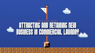 The Customer Journey: Attracting and Retaining Business in Commercial Laundry