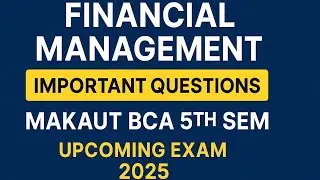 Financial Management Important Questions | MAKAUT BCA 5th Sem | Upcoming Exam 2025#makaut #financial