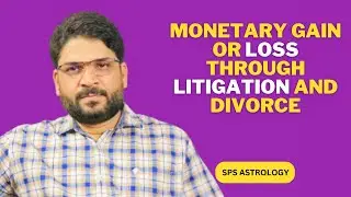 Know the Planetary Yoga for Monetary Gain or Loss Through Litigation and Divorce