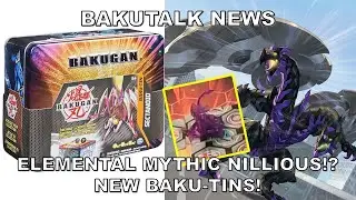 Elemental Mythic Nillious?? New Baku-Tins! | BakuTalk News