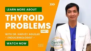 Caysasay MD: Endocrinologist Explains Thyroid Problems Part 1 | Our Lady of Caysasay Medical Center