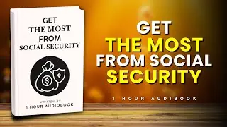 Maximize Social Security Benefits NOW Before It's Too Late
