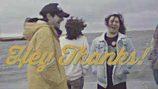 HEY THANKS! 
