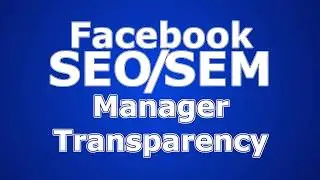 FACEBOOK Manager Transparency | SEO | SEM | SMM