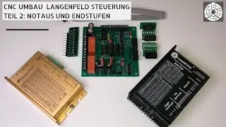 CNC Steuerung ganz einfach selber bauen Teil 2: Notaus & Endstufen anschließen