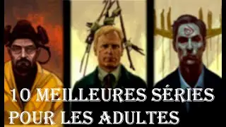 Top 10 meilleures séries pour les adultes