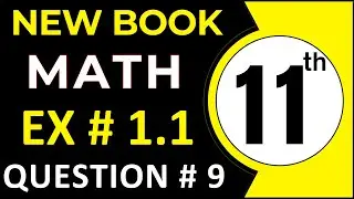Class 11 Math New Book Exercise 1.1 Question 9 | 1st Year Math Chapter 1 | Complex Numbers