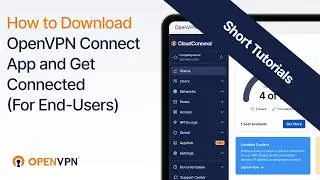 How to Download OpenVPN Connect App and Import Your CloudConnexa Profile (For End-Users)