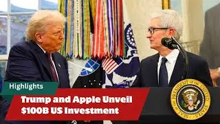 Trump & Apple Announce $100B U.S. Manufacturing Investment 🇺🇸📱
