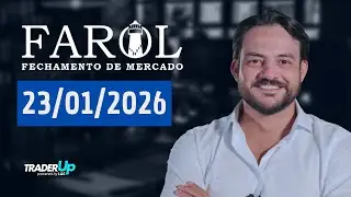 Farol 23/01/2026  - An&aacute;lise do fechamento do mercado com Thiago Bisi
