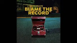 Vandalye - Blame The Record (Official Audio)