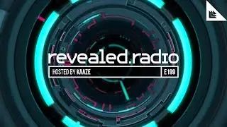 Revealed Radio 199 - KAAZE