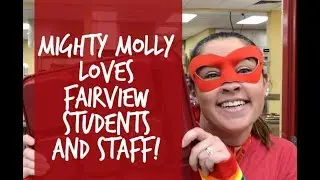 Mighty Molly Loves Fairview Students and Staff!