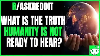 Reddit: What Truth Is Humanity Not Ready To Hear? #Shorts