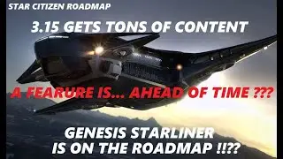 STAR CITIZEN   3.15 Gets a ton of content + GENESIS STARLINER AND RSI ORION ON THE ROADMAP !!