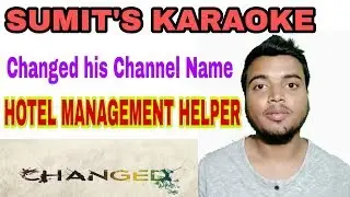 SUMIT'S KARAOKE CHANGED HIS CHANNEL NAME HOTEL MANAGEMENT HELPER