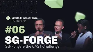 SG-Forge & the CAST Challenge - Crypto & Finance Forum 2022 #06