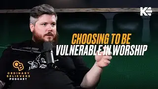 Choosing to be Vulnerable in Worship