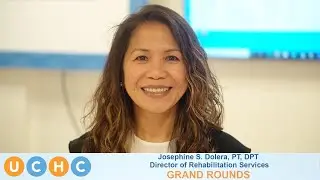 UCHC Grand Rounds Educational Series | PTOT | Featuring Josephine S. Dolera & Tony Cheng