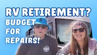 RV Retirement? Budget for Repairs!