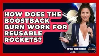 How Does The Boostback Burn Work For Reusable Rockets? - Space Tech Insider