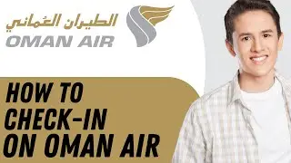 How to check-in on Oman Air? - FULL GUIDE