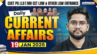 19 January Current Affairs 2026 | Daily Current Affairs for CUET PG LLB & MHCET Law 2026 Rohit Sir