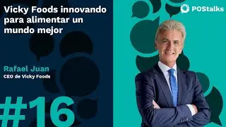 Vicky Foods innovando para alimentar un mundo mejor - Rafael Juan