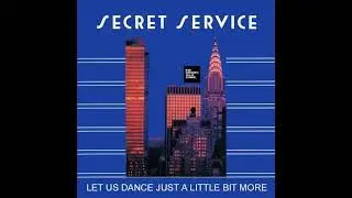 Secret Service - Let Us Dance Just A Little Bit More