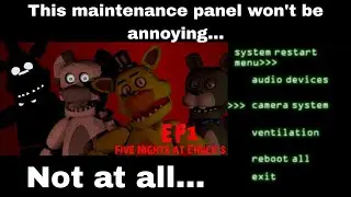Great... a maintenance panel is exactly what i needed... | Five Nights At Chuck's EP1