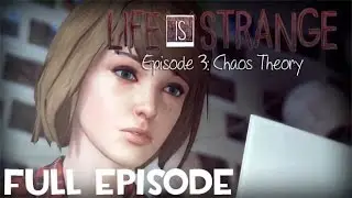 Life Is Strange - Chaos Theory - Full Episode 3