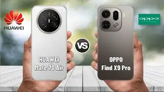Oppo Find X9 Pro vs Huawei Mate 70 Air 