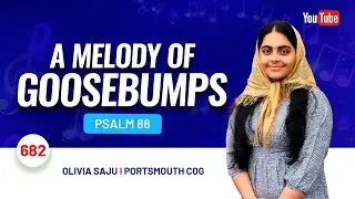 A Melody Of Goosebumps! I PSALM 88 I Olivia Saju I PPCOG #psalm #worship #bible
