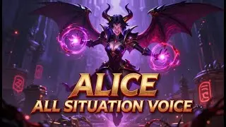 ALICE Voice Lines 😈 | All Situation Voice | Mobile Legends Bang Bang