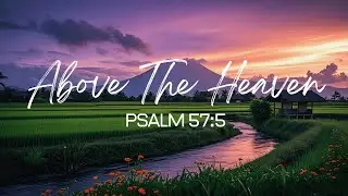 Psalm 57:5 - Christian Music Playlist 2025 - Best Worship Songs, Praise and Worship songs