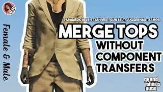 *CROOKED COP MERGE PATCHED* GTA5 | MERGE TOPS WITHOUT TRANSFERRING COMPONENTS (Female & Male)