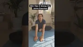 Slim Hips & Strong Hip Joints Exercises