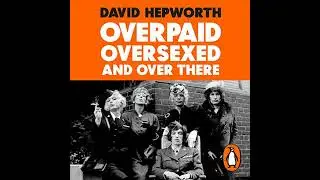 Overpaid, Oversexed and Over There: How a Few Skinny Brits with Bad Teeth Rocked America