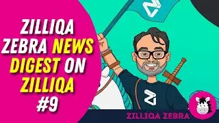 Zilliqa Zebra's News Digest on Zilliqa #9 -- (18 Aug 2021)