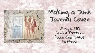 Making a Junk Journal Cover Using a 1981 Sewing Pattern