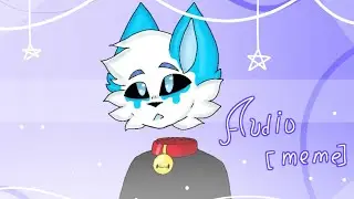 Audio [meme] ~gift for Bit Rain ~