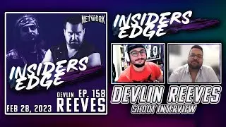 Devlin Reeves Shoot Interview | Insiders Edge Podcast (Ep. 158)