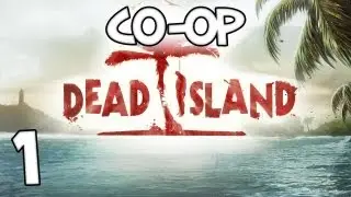 DEAD ISLAND CO-OP - Part 1: Struggling To Survive