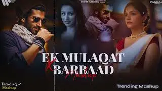 #Lofi Song | Ek Mulaqat X Barbaad - Lo fi Mashup | PANKAJJ Mashup | Jubin Nautiyal X Arijit Singh