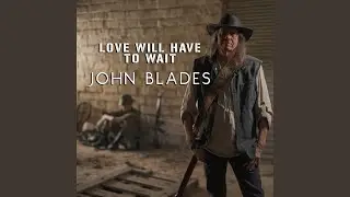 Love Will Have To Wait