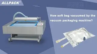 How soft bag vacuumed by the vacuum packaging machine?
