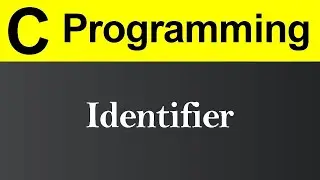 Identifiers in C language|Keywords and Identifiers|C LANGUAGE
