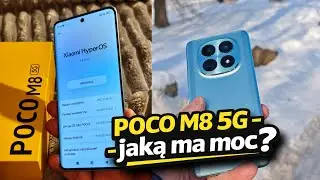 POCO M8 5G &ndash; wydajność, ekran 120 Hz i bateria 5520 mAh | Test w praktyce