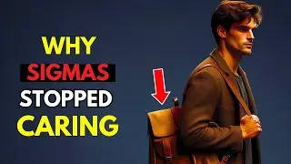 Why Sigma Males Have Stopped CARING About What YOU Think