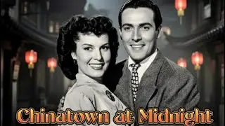 Chinatown at Midnight (1949) &ndash; Full Movie + Film Facts | Crime | Public Domain | Free Movie
